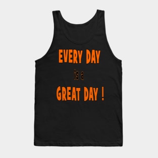 EVERY DAY is a GREAT DAY 2 Tank Top